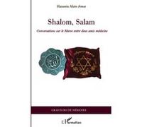 Shalom, Salam Conversations sur le Maroc entre deux amis médecins - Hanania Alain Amar - L'harmattan - broché - Essai