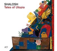 Shalosh – Tales of Utopia – CD Digipak – A.C.T. (Import)