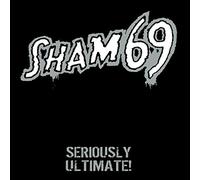 Sham 69 - Seriously Ultimate