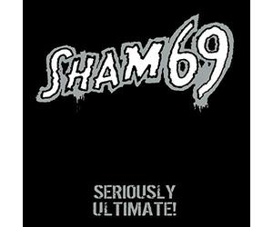 Sham 69 - Seriously Ultimate