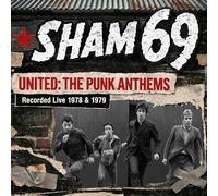 Sham 69 - United: the Punk Anthems Recorded Live 1978 & 1979