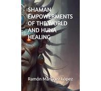 SHAMAN EMPOWERMENTS OF THE WORLD AND HUNA HEALING