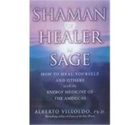 Shaman, Healer, Sage Villoldo, Alberto (Auteur)