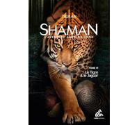 Shaman, L'Aventure amérindienne : Tome 6, Le Tigre & le Jaguar: Le Tigre & le Jaguar
