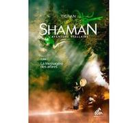 Shaman, L'Aventure stellaire : Tome 1, La Messagère des arbres Tigran (Auteur)