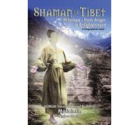 Shaman of Tibet: Milarepa-From Anger to Enlightenment 1040-1143 A.D.