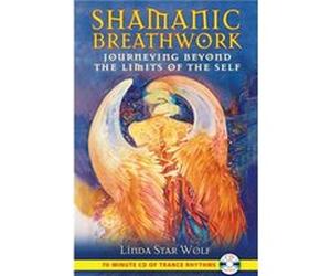 Shamanic Breathwork by Star Wolf & Linda & Ph.D. Linda Star Wolf (Auteur)