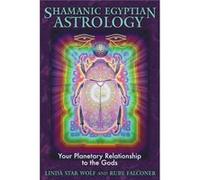 Shamanic Egyptian Astrology by Ruby Falconer Linda Star Wolf, Ruby Falconer (Auteur)