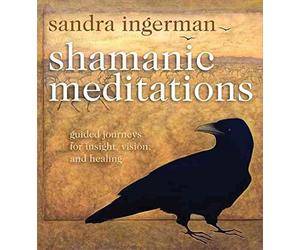 [Shamanic Meditations: Guided Journeys for Insight, Vision, and Healing] (By: Sandra Ingerman) [published: February, 2010]
