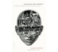 Shamans and Robots: On Ritual, the Placebo Effect, and Artificial Consciousness