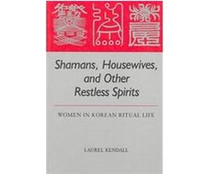 Shamans, Housewives, and Other Restless Spirits Kaurel Kendall (Auteur)
