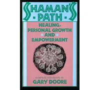 Shaman's Path: Healing, Personal Growth, and Empowerment