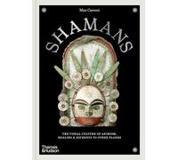 Shamans : The visual culture of animism, healing and journeys to other planes /anglais