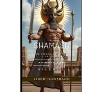 SHAMASH: La Luz Eterna de la Verdad y la Justicia