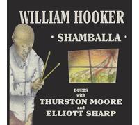 William Hooker - Shamballa - Duets With Thurston Moore And Elliott Sharp [Vinyl Lp]