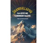 Shamballapur La Cité de l'Immortalité - Yves-Victor Kamami - Le Lys Bleu - broché - Roman