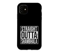 SHAMBHALA Droit Outta Coque pour iPhone 11