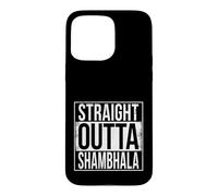 SHAMBHALA Droit Outta Coque pour iPhone 15 Pro Max