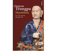 Shambhala - La Voie sacrée du guerrier - Chogyam Chogyam Trungpa - Points - Livre