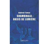 Shambhala : oasis de lumière - Andrew Tomas - Libellio - broché - Contes / Légendes