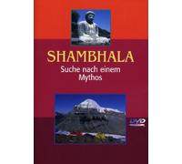 Shambhala - Suche nach einem Mythos
