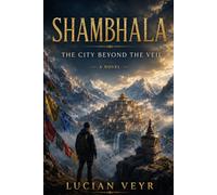 SHAMBHALA: The City Beyond the Veil