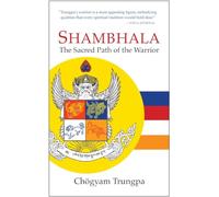 Shambhala: The Sacred Path of the Warrior-
