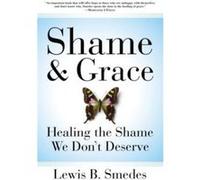 Shame and Grace by Lewis B Smedes Paperback Book Lewis B. Smedes (Auteur)
