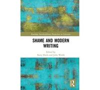 Shame and Modern Writing (Routledge Interdisciplinary Perspectives on Literature) - [Livre en VO] Barry Sheils, Julie Walsh (Auteur)