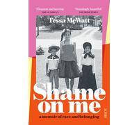 Shame On Me: a memoir of race and belonging