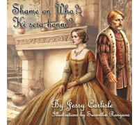 Shame on Who? / Ki sera honni?: A Tale of a Dance in Calais / Al Feste à Calais, cele Conte