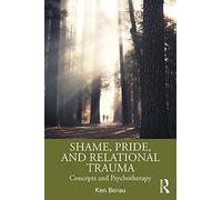 Shame, Pride, And Relational Trauma