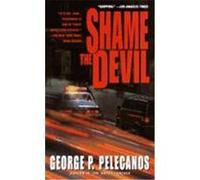 Shame the Devil George P. Pelecanos (Auteur)