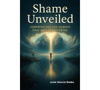 Shame Unveiled: Confronting the Silence That Breeds Suffering