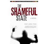 Shameful State Sony Labou Tansi, Dominic Thomas, Alain Mabanckou (Auteur)