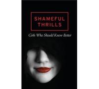 Shameful Thrills by Various Paperback Book Various (Auteur)