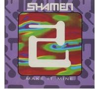 Shamen - Make It Mine