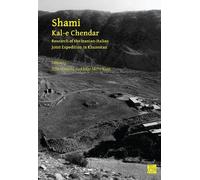 Shami, Kal-e Chendar: Research of the Iranian-italian Joint Expedition in Khuzestan