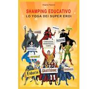 SHAMPING EDUCATIVO - Lo Shamping dei Super Eroi: Crescita interiore e divertimento attraverso lo yoga