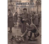 Shamrock 165 Volume I: The Unknown Crash