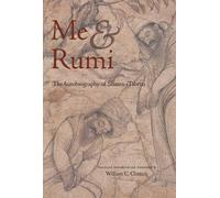 Shams-i Tabrizi William C. Chittick Me and Rumi (Poche)