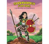 Shanameh for Kids - the Bravery of Gordafarid