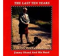 Shand, Jimmy - Last Ten Years