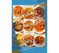 Shandong cuisine one of the eight major cuisines in China: Rediscover Shandong (Lu) Cuisine: Traditional Recipes & Techniques