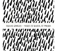 Shane Cooley - When Rains It Pours