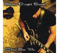 Shane Dwight - Come See Me