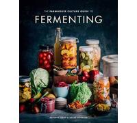 Shane Peterson Kathryn Lukas The Farmhouse Culture Guide to Fermenting (Relié)