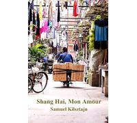 Shang Hai, mon amour: English edition