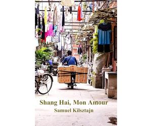 Shang Hai, mon amour: English edition