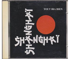 Shangai - Tout Ira Bien